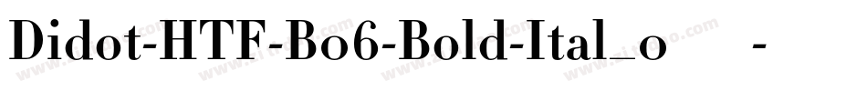 Didot-HTF-B06-Bold-Ital_0手机版字体转换