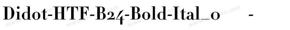Didot-HTF-B24-Bold-Ital_0手机版字体转换