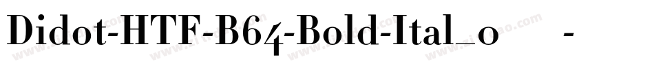 Didot-HTF-B64-Bold-Ital_0手机版字体转换