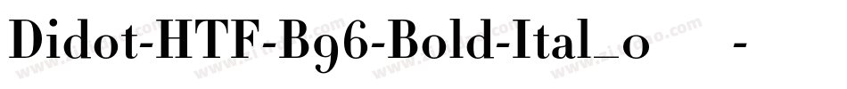 Didot-HTF-B96-Bold-Ital_0手机版字体转换