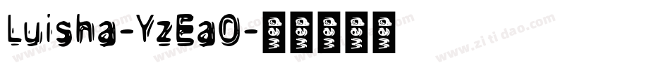 Luisha-YzEaO字体转换