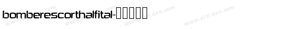 bomberescorthalfital字体转换