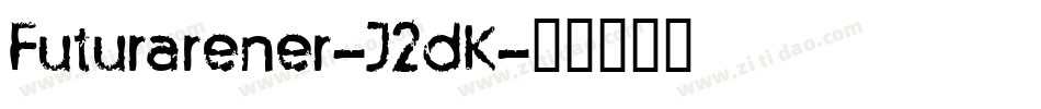 Futurarener-J2dK字体转换