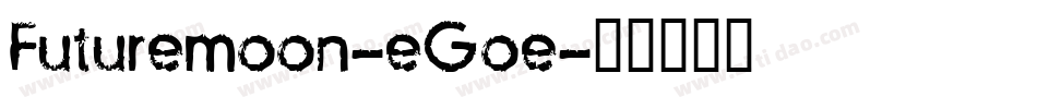 Futuremoon-eGoe字体转换