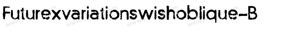 Futurexvariationswishoblique-ByG字体转换