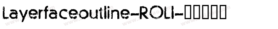 Layerfaceoutline-R0Ll字体转换
