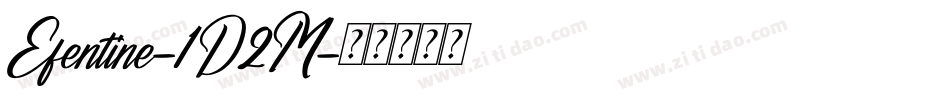 Efentine-1D2M字体转换