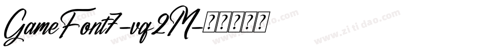 GameFont7-vq2M字体转换