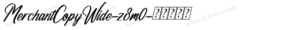 MerchantCopyWide-z8m0字体转换 MerchantCopyWide-z8m0字体转换