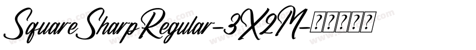 SquareSharpRegular-3X2M字体转换 SquareSharpRegular-3X2M字体转换
