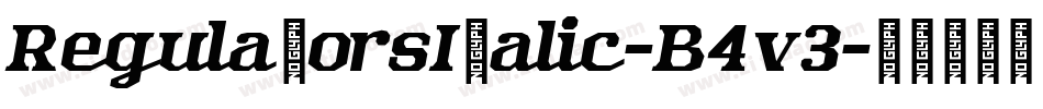 RegulatorsItalic-B4v3字体转换 RegulatorsItalic-B4v3字体转换