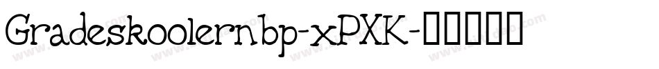 Gradeskoolernbp-xPXK字体转换
