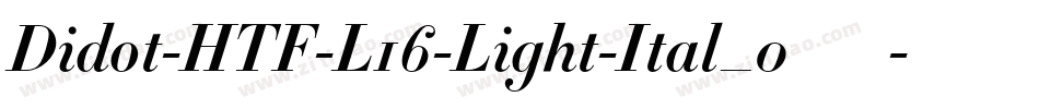 Didot-HTF-L16-Light-Ital_0手机版字体转换