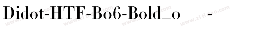 Didot-HTF-B06-Bold_0手机版字体转换