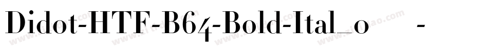 Didot-HTF-B64-Bold-Ital_0手机版字体转换