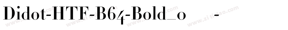 Didot-HTF-B64-Bold_0手机版字体转换