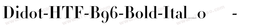 Didot-HTF-B96-Bold-Ital_0手机版字体转换