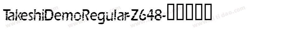 TakeshiDemoRegular-Z648字体转换