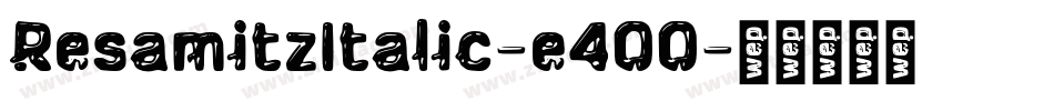 ResamitzItalic-e4OO字体转换