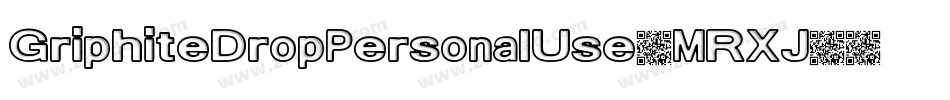 GriphiteDropPersonalUse-MRXJ字体转换