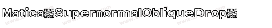 Matica-SupernormalObliqueDrop字体转换