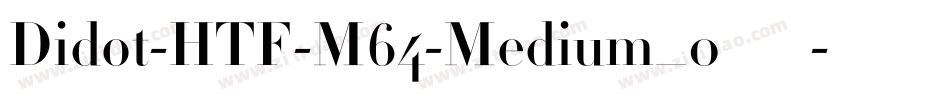 Didot-HTF-M64-Medium_0生成器字体转换