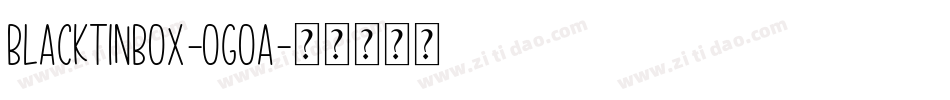 Blacktinbox-oGoA字体转换