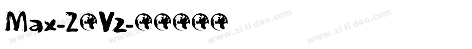 Max-Z4Vz字体转换 Max-Z4Vz字体转换