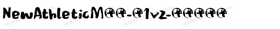 NewAthleticM54-31vz字体转换 NewAthleticM54-31vz字体转换