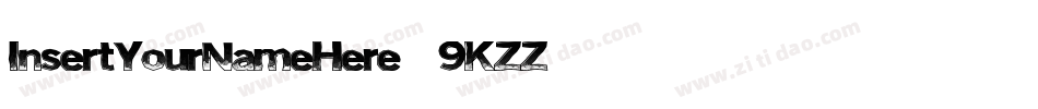 InsertYourNameHere-9KZZ字体转换