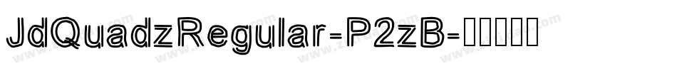 JdQuadzRegular-P2zB字体转换