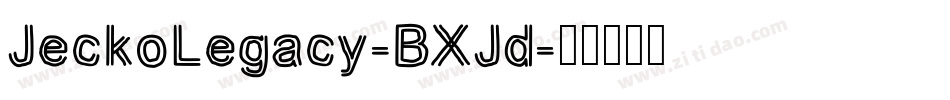 JeckoLegacy-BXJd字体转换
