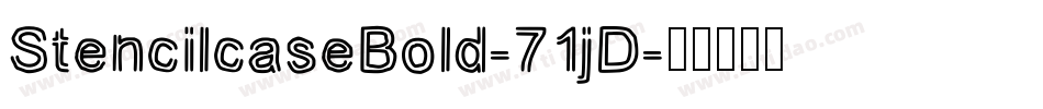 StencilcaseBold-71jD字体转换