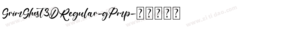 GrimGhost3DRegular-gPmp字体转换 GrimGhost3DRegular-gPmp字体转换