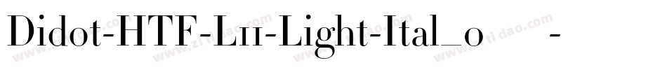 Didot-HTF-L11-Light-Ital_0手机版字体转换