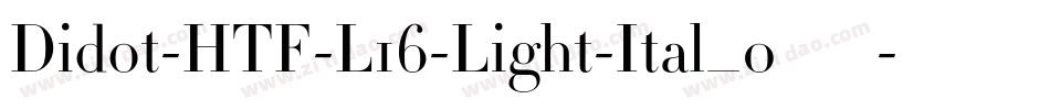 Didot-HTF-L16-Light-Ital_0手机版字体转换