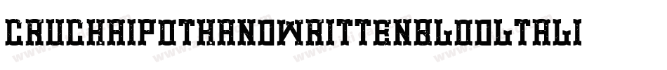 CruChaipotHandwrittenBlodLtalic-oRmz字体转换