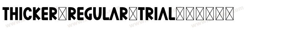 Thicker-Regular-trial字体转换