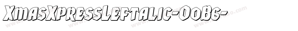XmasXpressLeftalic-O0B6字体转换