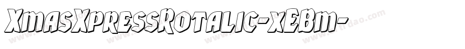 XmasXpressRotalic-xEBm字体转换 XmasXpressRotalic-xEBm字体转换