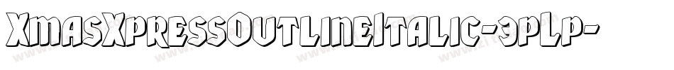 XmasXpressOutlineItalic-3pLp字体转换