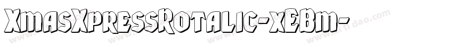 XmasXpressRotalic-xEBm字体转换 XmasXpressRotalic-xEBm字体转换