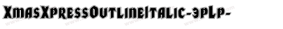 XmasXpressOutlineItalic-3pLp字体转换