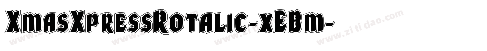 XmasXpressRotalic-xEBm字体转换 XmasXpressRotalic-xEBm字体转换