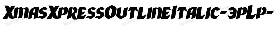 XmasXpressOutlineItalic-3pLp字体转换