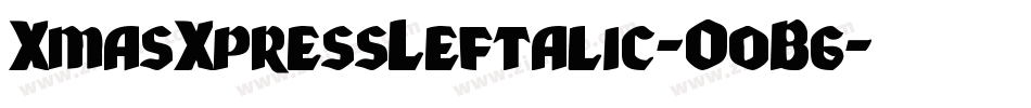 XmasXpressLeftalic-O0B6字体转换