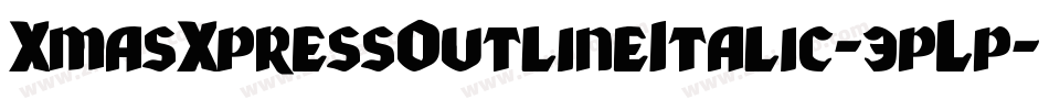 XmasXpressOutlineItalic-3pLp字体转换