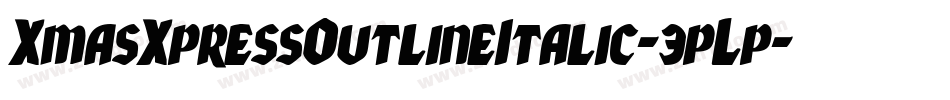 XmasXpressOutlineItalic-3pLp字体转换