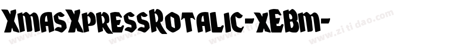 XmasXpressRotalic-xEBm字体转换 XmasXpressRotalic-xEBm字体转换