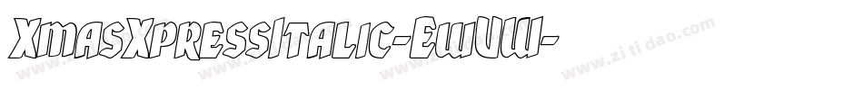 XmasXpressItalic-EwVW字体转换